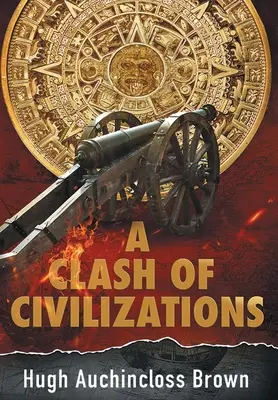 A civilizációk összecsapása: Egy alternatív történelmi regény - A Clash of Civilizations: An Alternate History Novel