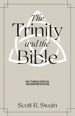 A Szentháromság és a Biblia: A teológiai értelmezésről - The Trinity & the Bible: On Theological Interpretation