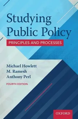 Közpolitikai tanulmányok: Elvek és folyamatok - Studying Public Policy: Principles and Processes