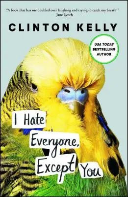 Mindenkit utálok, kivéve téged - I Hate Everyone, Except You