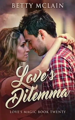 Love's Dilemma: Egy édes és egészséges kortárs románc - Love's Dilemma: A Sweet & Wholesome Contemporary Romance