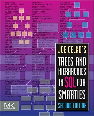 Joe Celko's Trees and Hierarchies in SQL for Smarties (Joe Celko fái és hierarchiái az SQL-ben) - Joe Celko's Trees and Hierarchies in SQL for Smarties