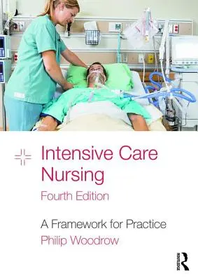Intenzív ápolás: A Framework for Practice - Intensive Care Nursing: A Framework for Practice