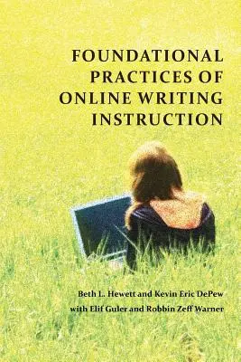 Az online írásoktatás alapvető gyakorlatai - Foundational Practices of Online Writing Instruction