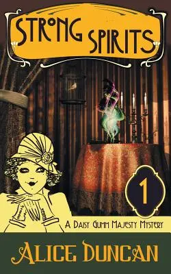 Strong Spirits (A Daisy Gumm Majesty Mystery, 1. könyv) - Strong Spirits (a Daisy Gumm Majesty Mystery, Book 1)