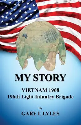 Az én történetem, Vietnam 1968, 196. könnyűgyalogsági dandár - My Story, Vietnam 1968, 196th Light Infantry Brigade