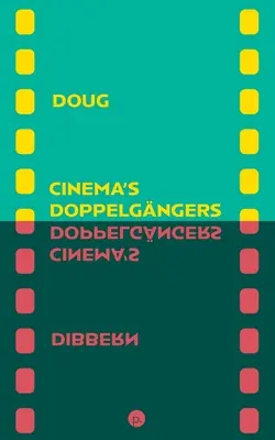 A mozi hasonmásai - Cinema's Doppelgngers