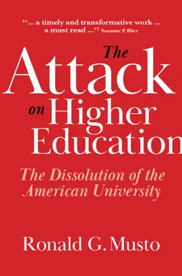 A felsőoktatás elleni támadás: Az amerikai egyetem felbomlása - The Attack on Higher Education: The Dissolution of the American University