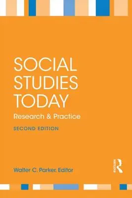 Társadalmi tanulmányok ma: Tanulmányok és gyakorlat: Kutatás és gyakorlat - Social Studies Today: Research and Practice