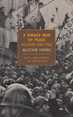 A béke vad háborúja: Algéria 1954-1962 - A Savage War of Peace: Algeria 1954-1962