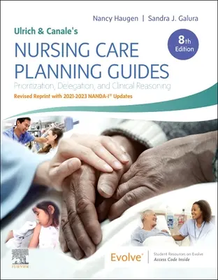 Ulrich & Canale's Nursing Care Planning Guides, 8th Edition Revised Reprint with 2021-2023 Nanda-I(r) Updates (Ápolási ápolás-tervezési útmutató, 8. kiadás, átdolgozott újranyomás 2021-2023 Nanda-I(r) frissítésekkel) - Ulrich & Canale's Nursing Care Planning Guides, 8th Edition Revised Reprint with 2021-2023 Nanda-I(r) Updates