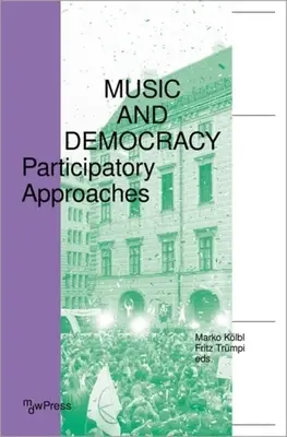 Zene és demokrácia - részvételi megközelítések - Music and Democracy - Participatory Approaches