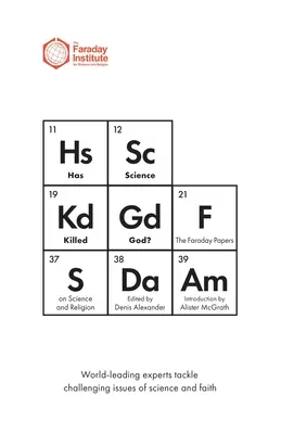 Megölte-e a tudomány Istent? A Faraday-iratok a tudományról és a vallásról - Has Science Killed God?: The Faraday Papers on Science and Religion