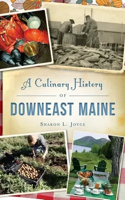 A Downeast Maine kulináris története - A Culinary History of Downeast Maine