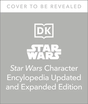 Star Wars karakterenciklopédia, frissített és bővített kiadás - Star Wars Character Encyclopedia, Updated and Expanded Edition