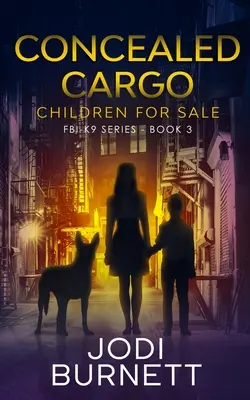 Rejtett rakomány: Eladó gyerekek - Concealed Cargo: Children for Sale