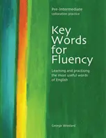 Key Words for Fluency Pre-Intermediate - A leghasznosabb angol szavak tanulása és gyakorlása - Key Words for Fluency Pre-Intermediate - Learning and practising the most useful words of English