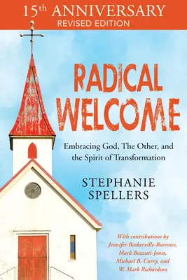 Radical Welcome: Isten, a Másik és az átalakulás szellemének befogadása - Radical Welcome: Embracing God, the Other, and the Spirit of Transformation