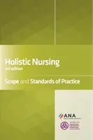 Holisztikus ápolás: A gyakorlat terjedelme és normái - Holistic Nursing: Scope and Standards of Practice