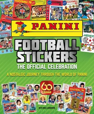 Panini futball matricák: A hivatalos ünneplés: Nosztalgikus utazás a Panini világában - Panini Football Stickers: The Official Celebration: A Nostalgic Journey Through the World of Panini