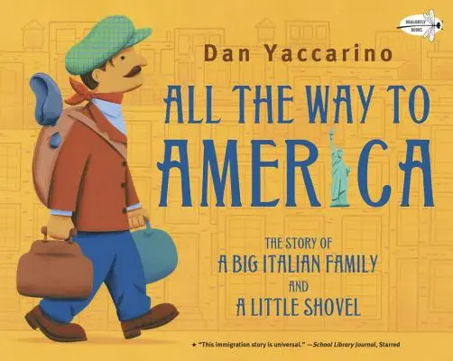 Egészen Amerikáig: Egy nagy olasz család és egy kis lapát története - All the Way to America: The Story of a Big Italian Family and a Little Shovel