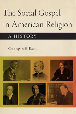 A szociális evangélium az amerikai vallásban: A History - The Social Gospel in American Religion: A History
