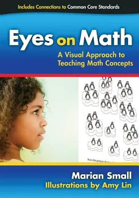 Eyes on Math: Vizuális megközelítés a matematikai fogalmak tanításához - Eyes on Math: A Visual Approach to Teaching Math Concepts