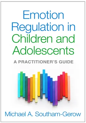Érzelemszabályozás gyermekeknél és serdülőknél: A Practitioner's Guide - Emotion Regulation in Children and Adolescents: A Practitioner's Guide