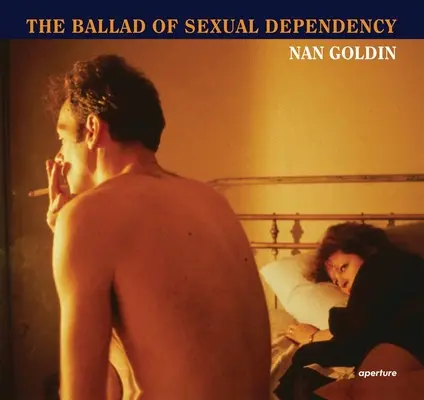 Nan Goldin: A szexuális függőség balladája - Nan Goldin: The Ballad of Sexual Dependency