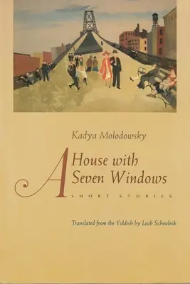 Egy ház hét ablakkal: Rövid történetek - A House with Seven Windows: Short Stories