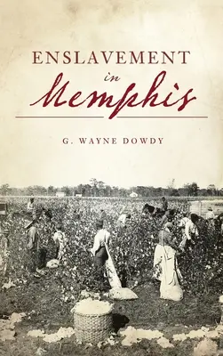 Rabszolgaság Memphisben - Enslavement in Memphis