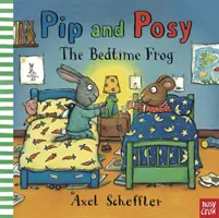 Pip and Posy: The Bedtime Frog (Reid Camilla (Szerkesztőségi igazgató)) - Pip and Posy: The Bedtime Frog (Reid Camilla (Editorial Director))