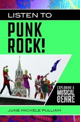 Listen to Punk Rock!: Egy zenei műfaj felfedezése - Listen to Punk Rock!: Exploring a Musical Genre