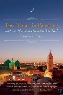 Gyors idők Palesztinában: Szerelmi viszony egy hontalan hazával - Fast Times in Palestine: A Love Affair with a Homeless Homeland