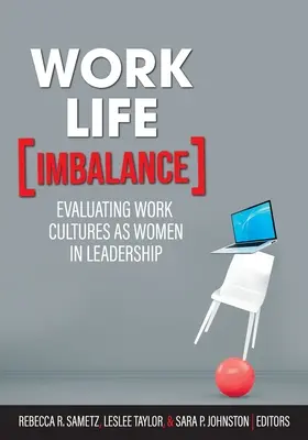 A munka és a magánélet egyensúlyának hiánya: A munkakultúrák értékelése nőként a vezetésben - Work-Life Imbalance: Evaluating Work Cultures as Women in Leadership