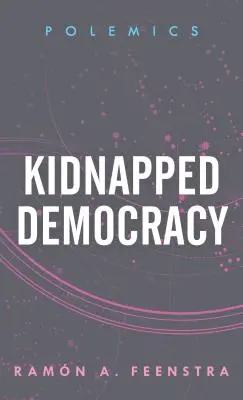 Elrabolt demokrácia - Kidnapped Democracy