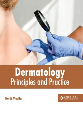 Bőrgyógyászat: Alapelvek és gyakorlat - Dermatology: Principles and Practice