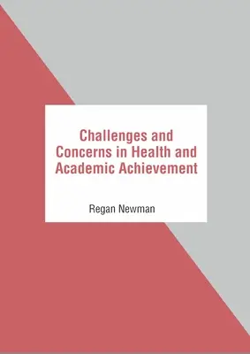 Kihívások és gondok az egészség és a tanulmányi eredmények terén - Challenges and Concerns in Health and Academic Achievement