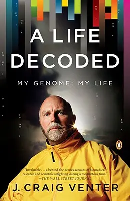 Az élet dekódolva: Az én genomom: Az életem - A Life Decoded: My Genome: My Life