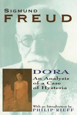 Dora: A hisztéria egy esetének elemzése - Dora: An Analysis of a Case of Hysteria