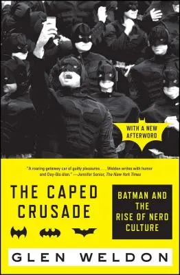 A sapkás keresztes hadjárat: Batman és a kocka kultúra felemelkedése - The Caped Crusade: Batman and the Rise of Nerd Culture