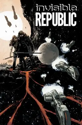 Láthatatlan Köztársaság, 1. kötet - Invisible Republic, Volume 1