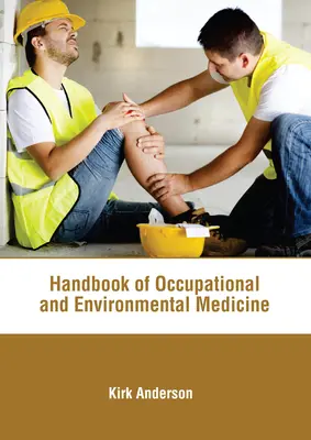 A munka- és környezetgyógyászat kézikönyve - Handbook of Occupational and Environmental Medicine