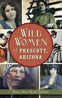 Az arizonai Prescott vad asszonyai - Wild Women of Prescott, Arizona