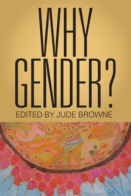 Miért nemek? - Why Gender?