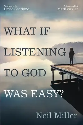 Mi lenne, ha Istenre hallgatni könnyű lenne? - What if Listening to God Was Easy?