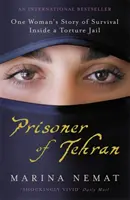 Teheráni fogoly - Egy nő túléléstörténete egy kínzóbörtönben - Prisoner of Tehran - One Woman's Story of Survival Inside a Torture Jail
