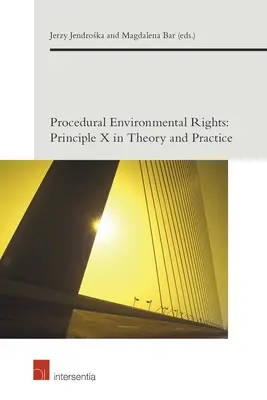 Eljárási környezetvédelmi jogok, 4: Az X. elv az elméletben és a gyakorlatban - Procedural Environmental Rights, 4: Principle X in Theory and Practice