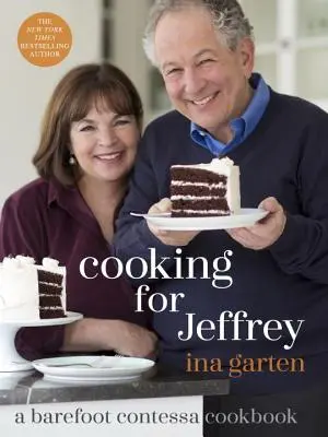 Főzés Jeffrey-nek: A Barefoot Contessa szakácskönyve - Cooking for Jeffrey: A Barefoot Contessa Cookbook