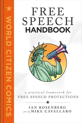 A szólásszabadság kézikönyve: Gyakorlati keret a szólásszabadság védelmének megértéséhez - Free Speech Handbook: A Practical Framework for Understanding Our Free Speech Protections